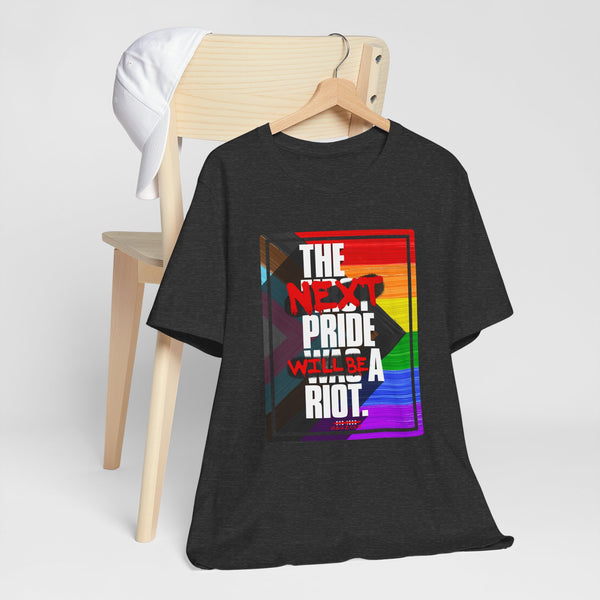 The Next Pride Will Be a Riot T-Shirt